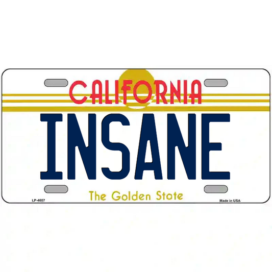 Insane California Metal Sign