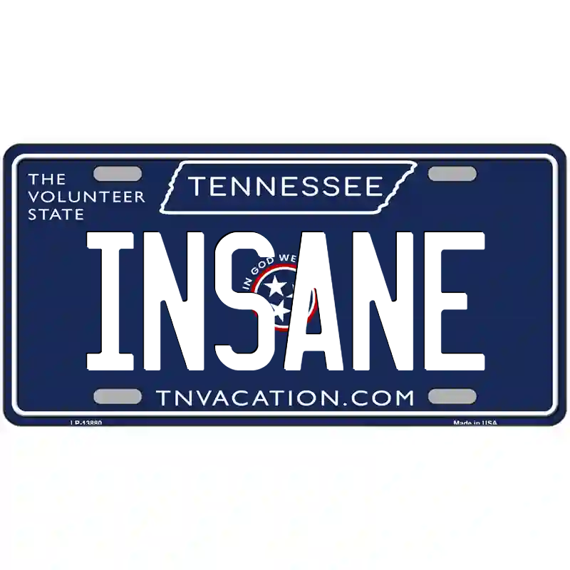 Insane Tennessee Blue Metal Sign