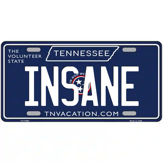 Insane Tennessee Blue Metal Sign