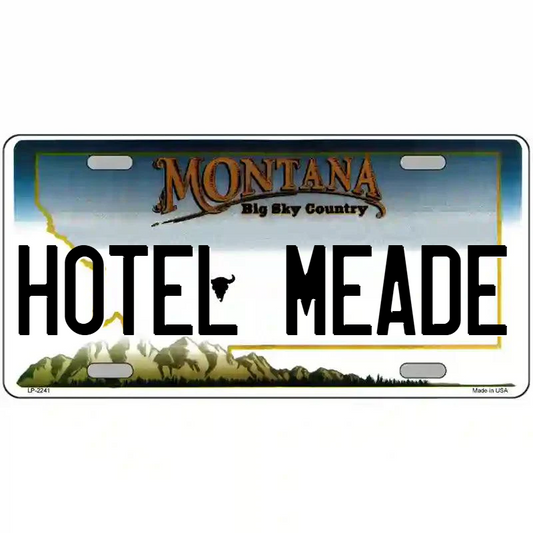 Hotel Meade Montana Metal Sign