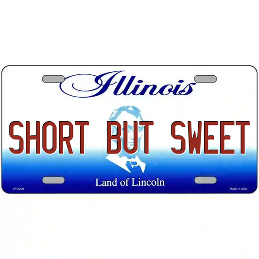 Short but Sweet Illinois Metal Sign
