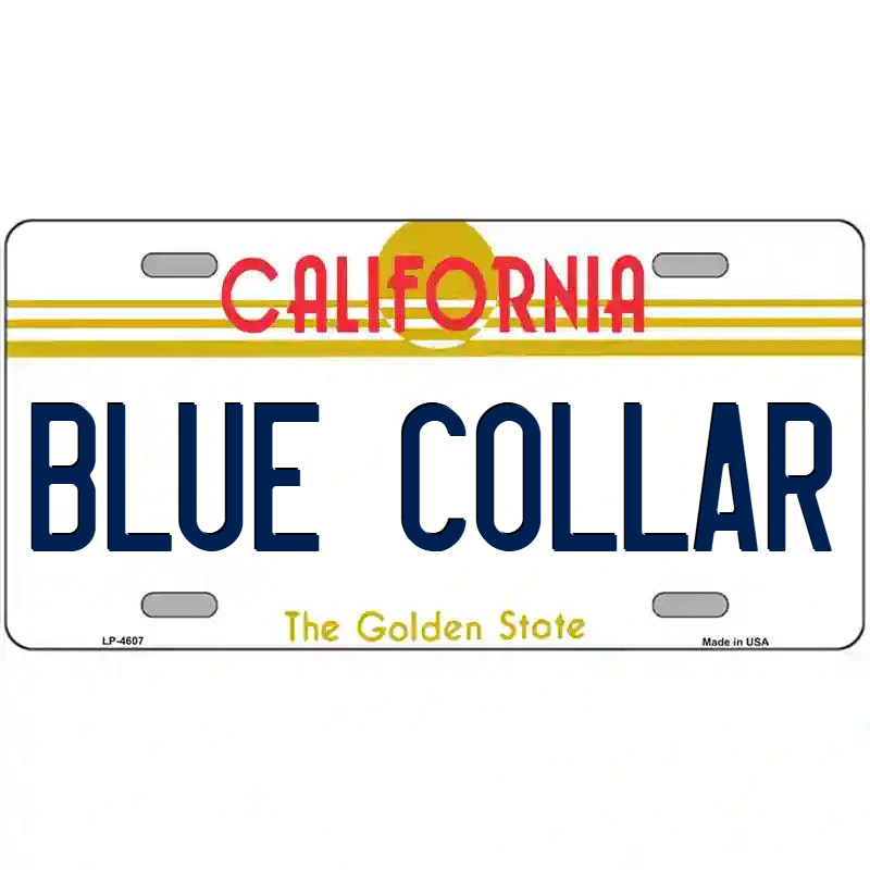 Blue Collar California Metal Sign