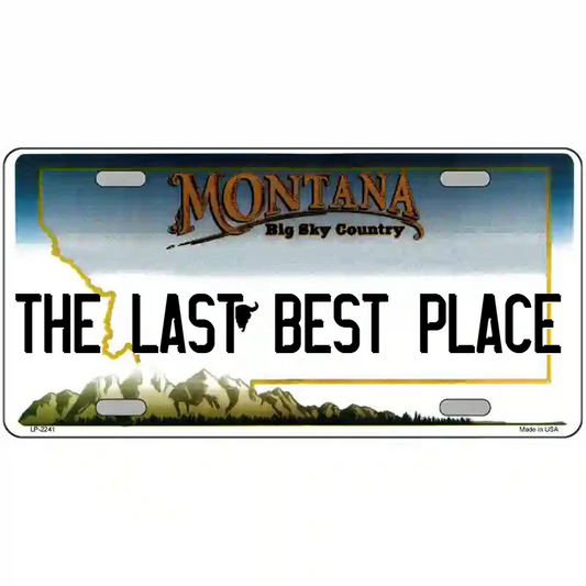 The Last Best Place Montana Metal Sign