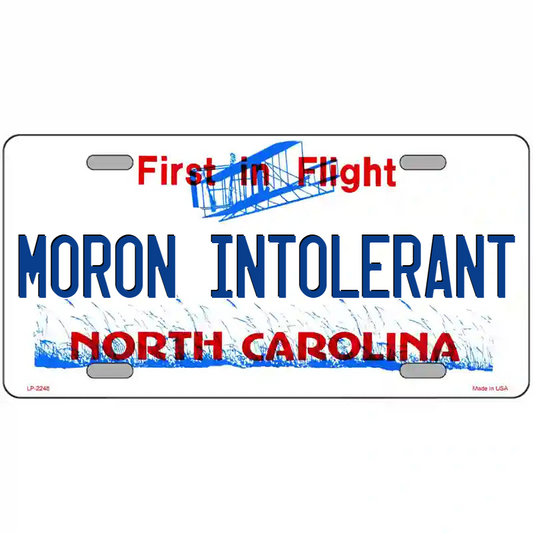 Moron Intolerant North Carolina Metal Sign