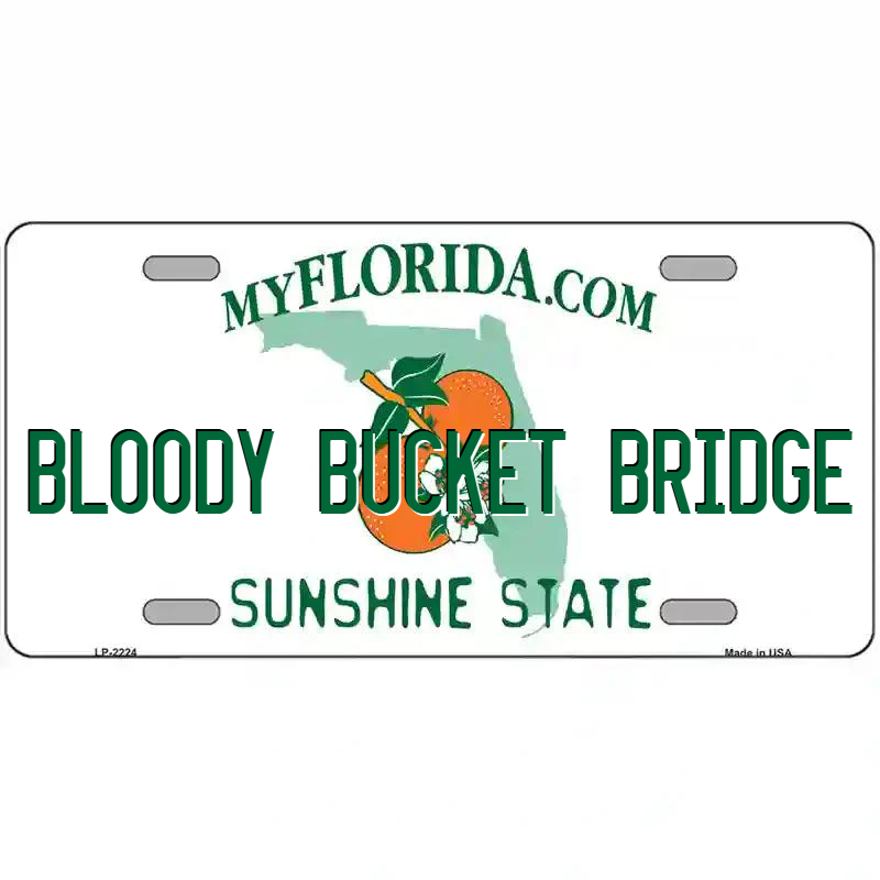 Bloody Bucket Bridge Florida Metal Sign