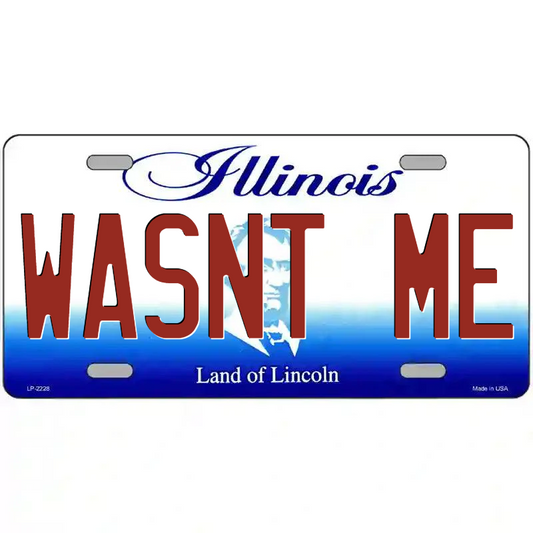 Wasn't Me Illinois Metal Sign