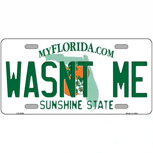 Wasn't Me Florida Metal Sign