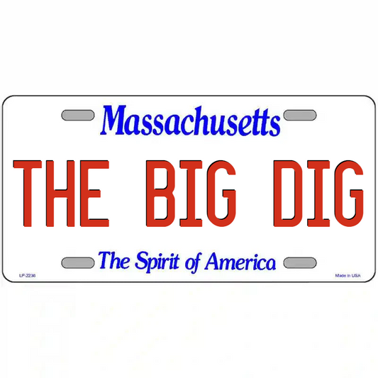 The Big Dig Massachusetts Metal Sign