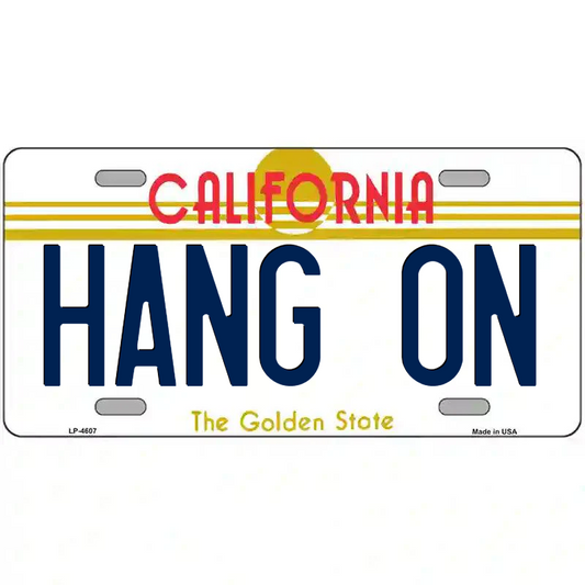 Hang On California Metal Sign