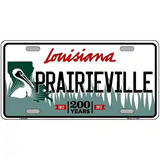 Prairieville Louisiana Metal Sign
