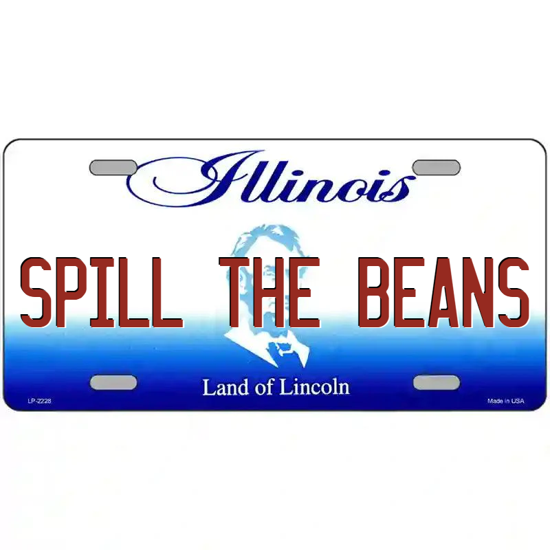 Spill the Beans Illinois Metal Sign