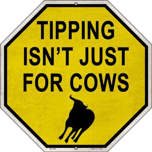 Tipping Isn't Just For Cows 12" Octagon Metal Sign