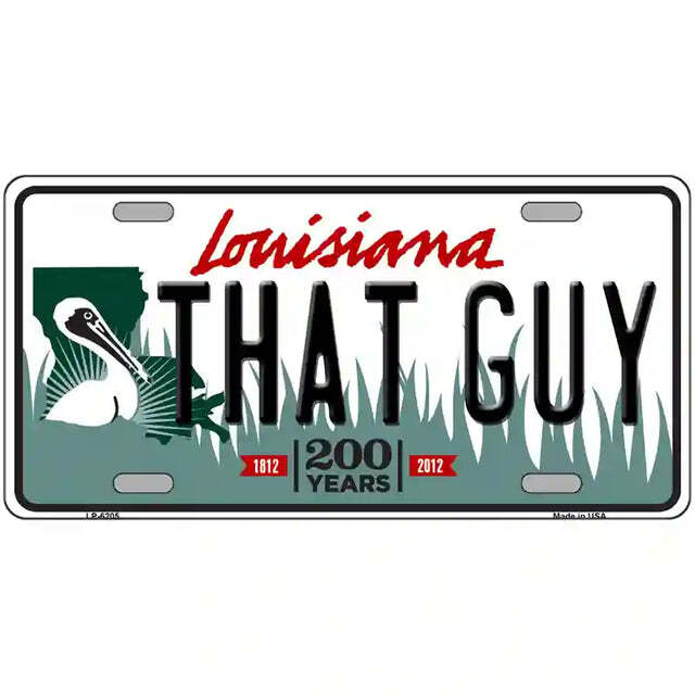 That Guy Louisiana Metal Sign