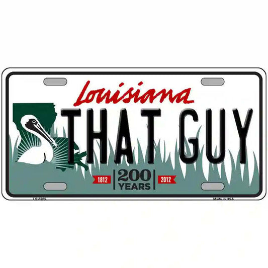 That Guy Louisiana Metal Sign