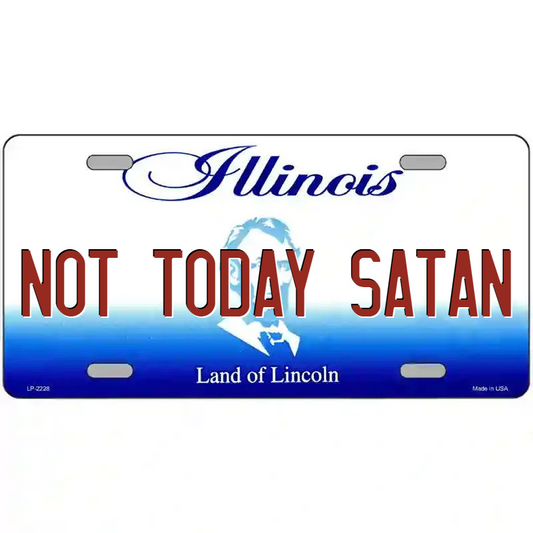 Not Today Satan Illinois Metal Sign