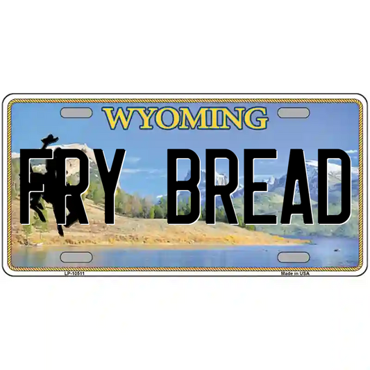 Fry Bread Wyoming Metal Sign