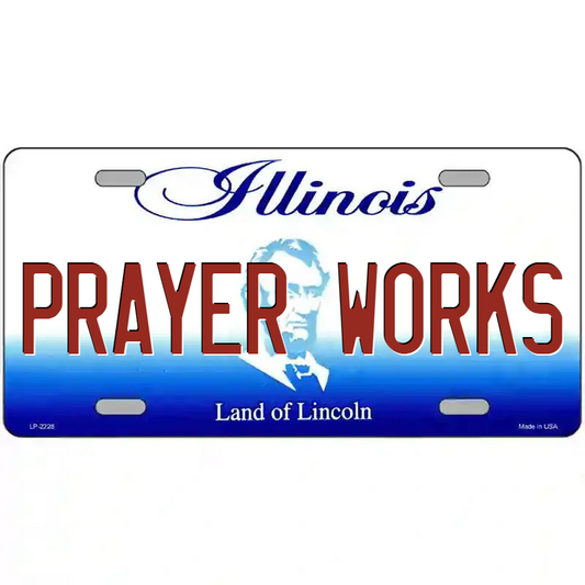 Prayer Works Illinois Metal Sign