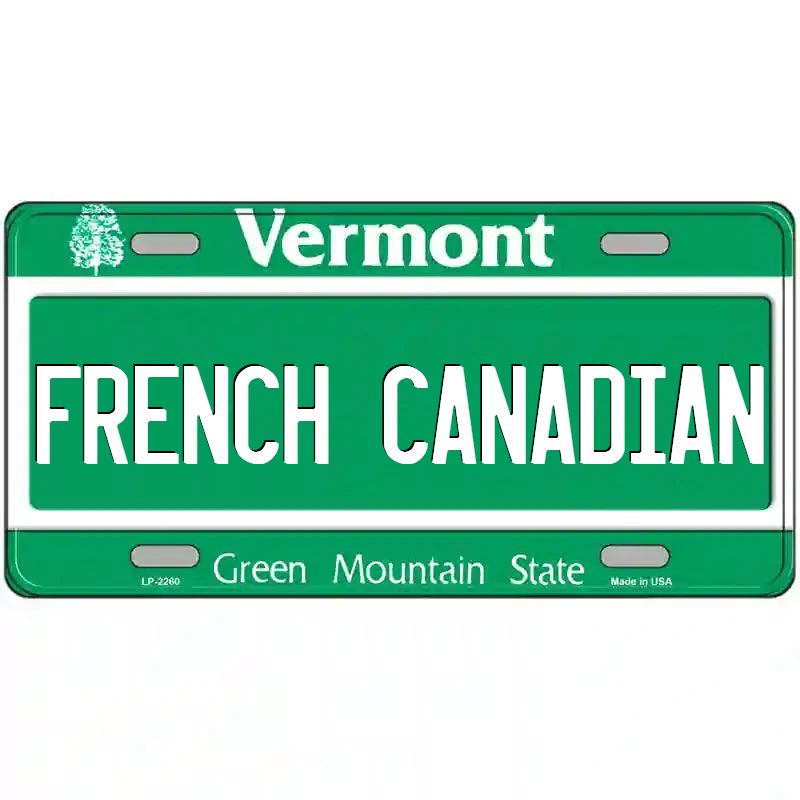 French Canadians Vermont Metal Sign