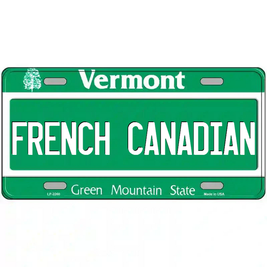 French Canadians Vermont Metal Sign