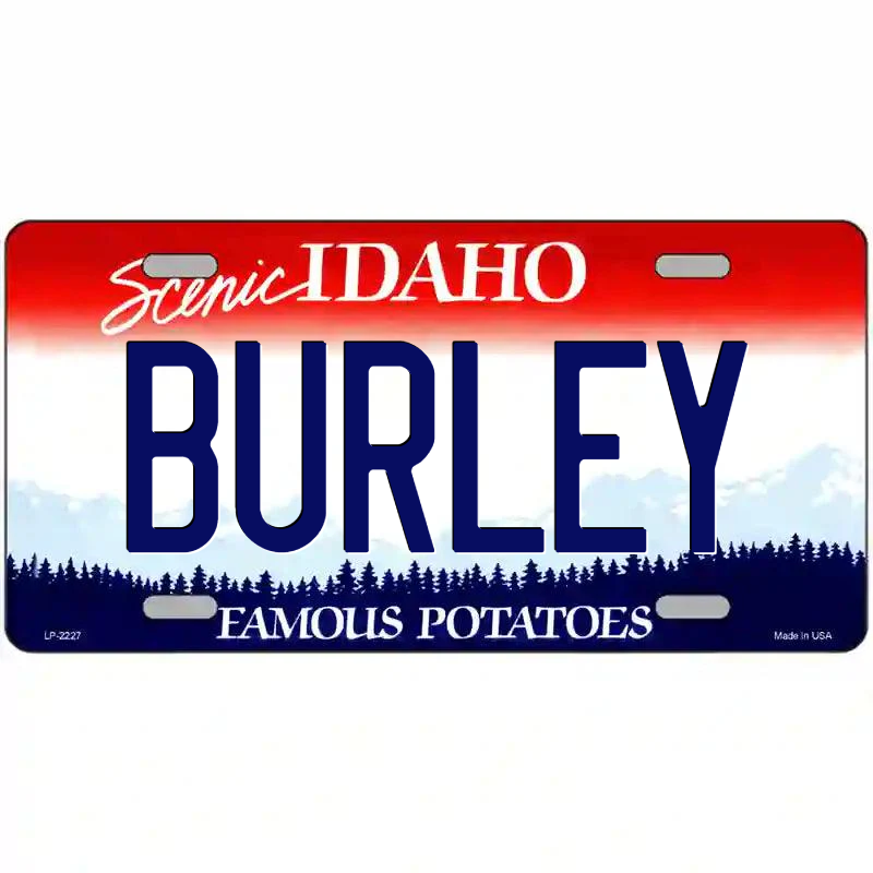 Burley Idaho Metal Sign