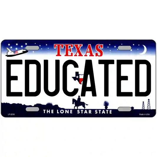 Educated Texas Metal Sign