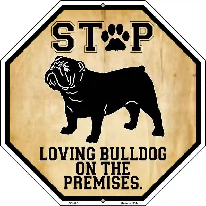Stop Loving Bulldog on Premises 12" Octagon Metal Sign
