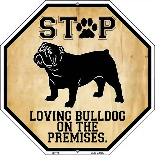 Stop Loving Bulldog on Premises 12" Octagon Metal Sign