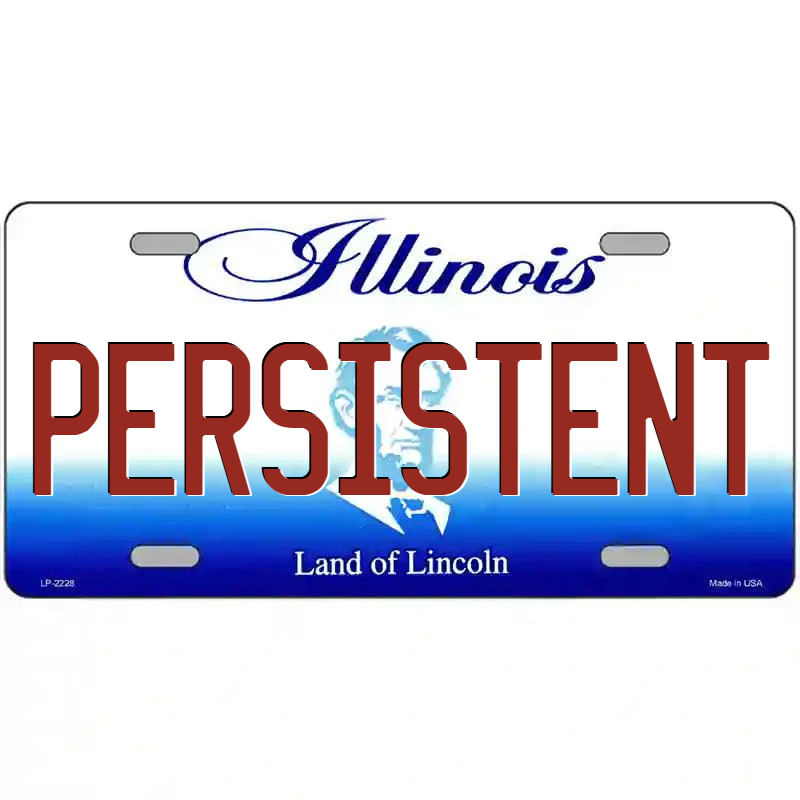 Persistent Illinois Metal Sign