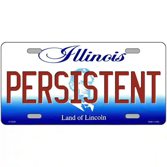 Persistent Illinois Metal Sign