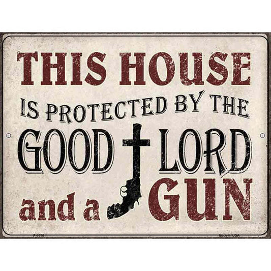 This House Is Protected By the Good Lord and a Gun Parking Sign 9 X 12