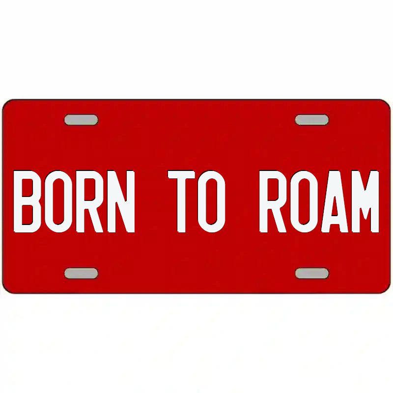 Born to Roam White on Red Metal Sign
