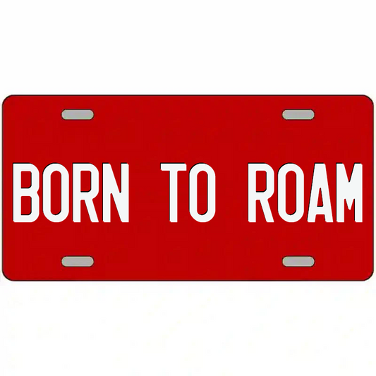 Born to Roam White on Red Metal Sign