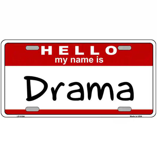 Hello My Name is Drama Metal Sign