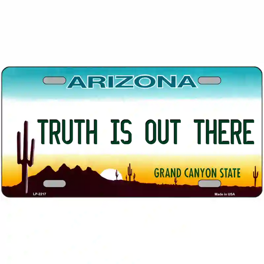 Truth Is Out There Arizona Metal Sign
