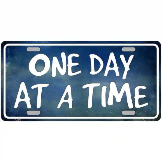 One Day At a Time Metal Sign