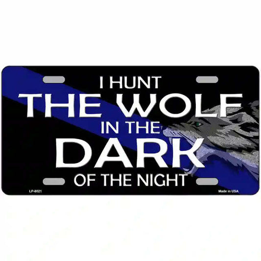 I Hunt The Wolf in the Dark of the Night Metal Sign