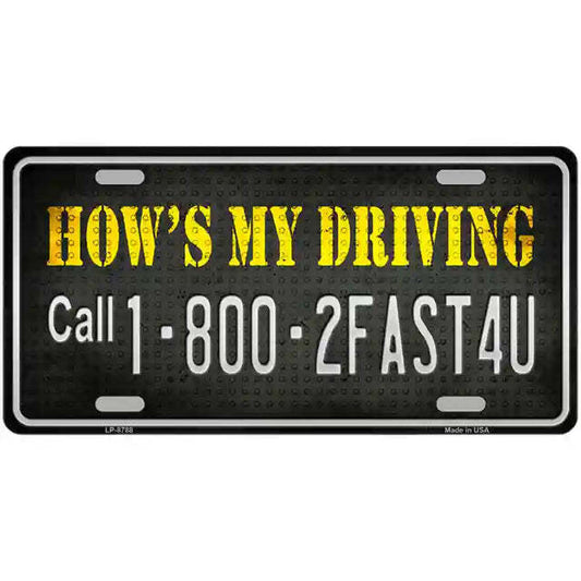 How's My Driving Call 1-800-2FAST4U Metal Sign