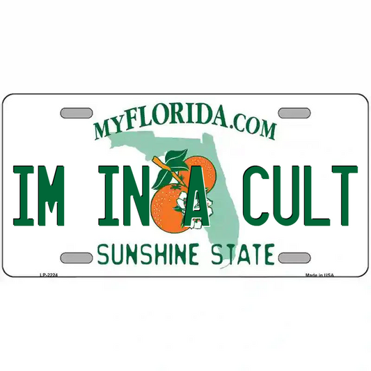 I'm in a Cult Florida Metal Sign