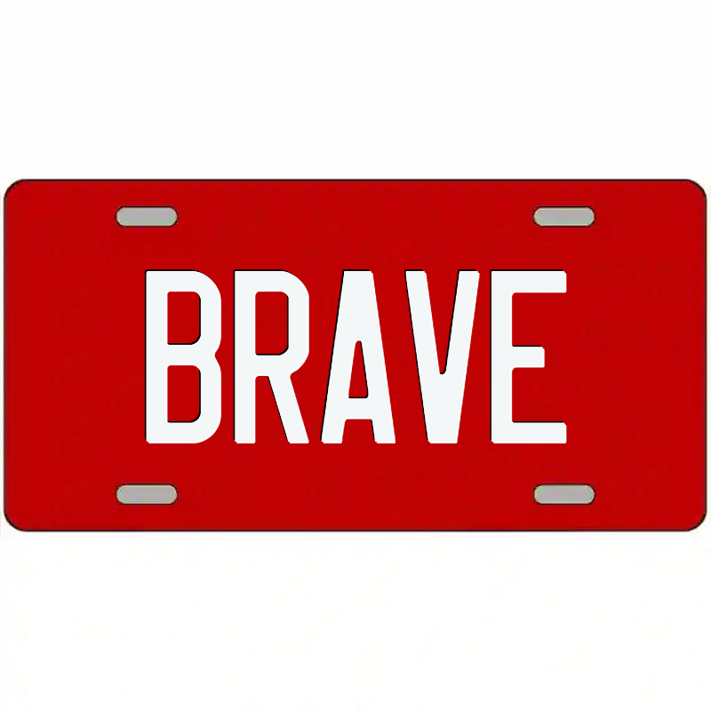 Brave White on Red Metal Sign