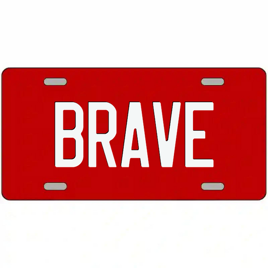 Brave White on Red Metal Sign