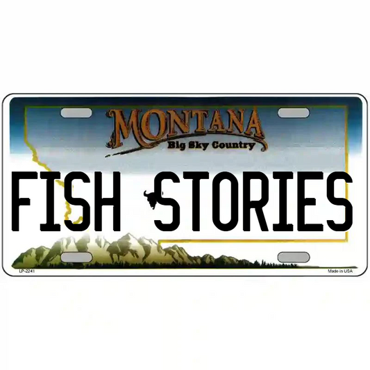 Fish Stories Montana Metal Sign