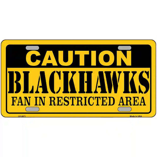 Caution Blackhawks Fan In Restricted Area Metal Sign