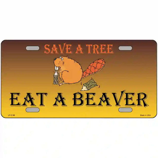 Save A Tree Eat A Beaver Metal Sign