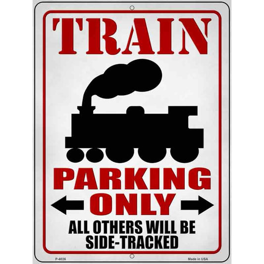 Train Parking Only Parking Sign 9 X 12