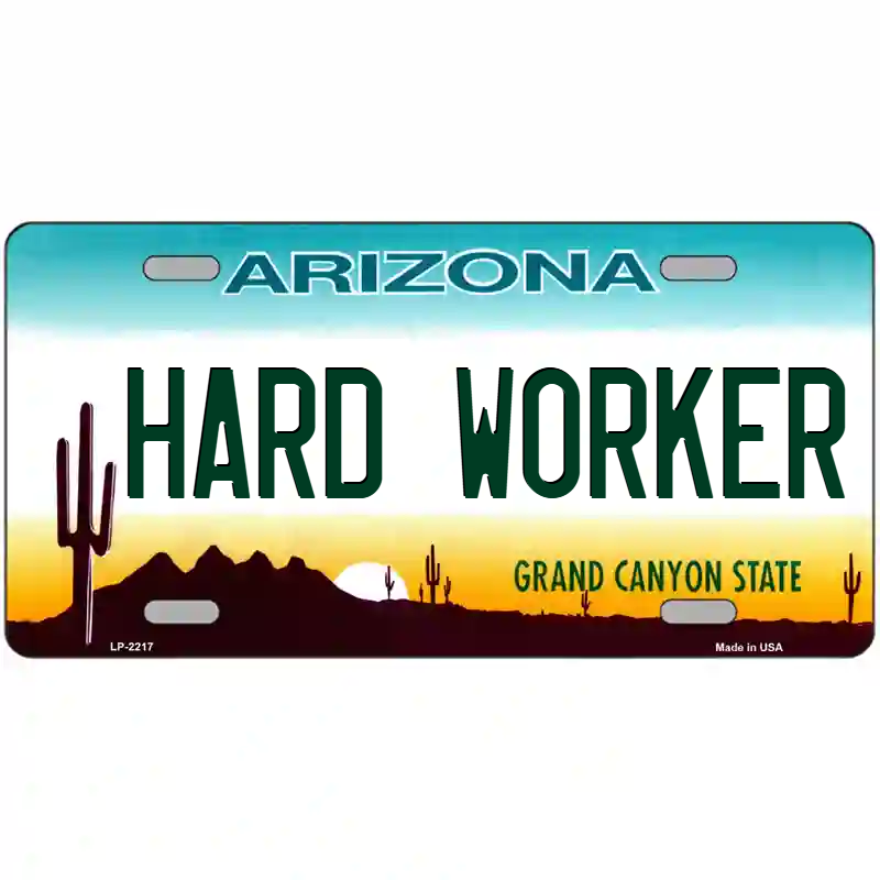Hard Worker Arizona Metal Sign