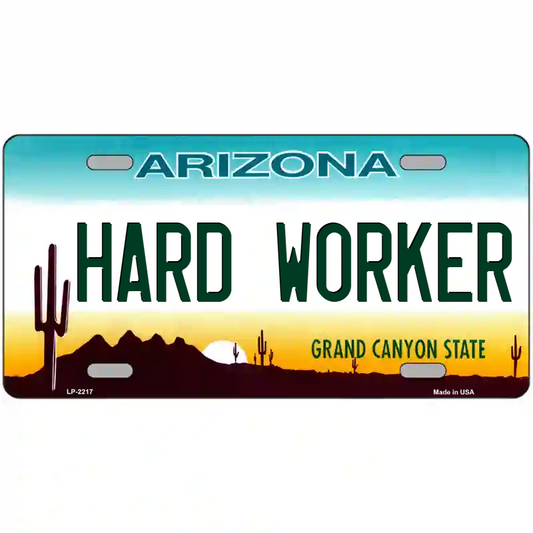 Hard Worker Arizona Metal Sign