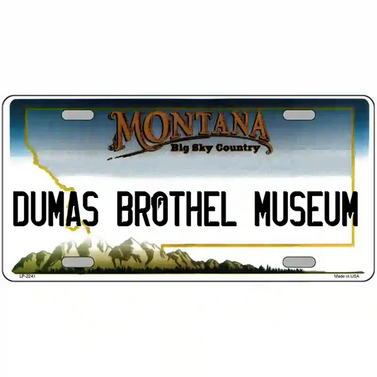 Dumas Brothel Museum Montana Metal Sign