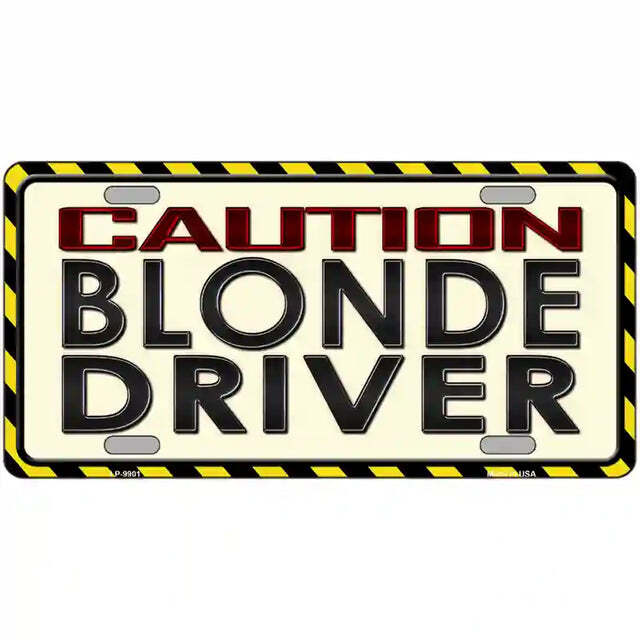 Caution Blonde Driver Metal Sign