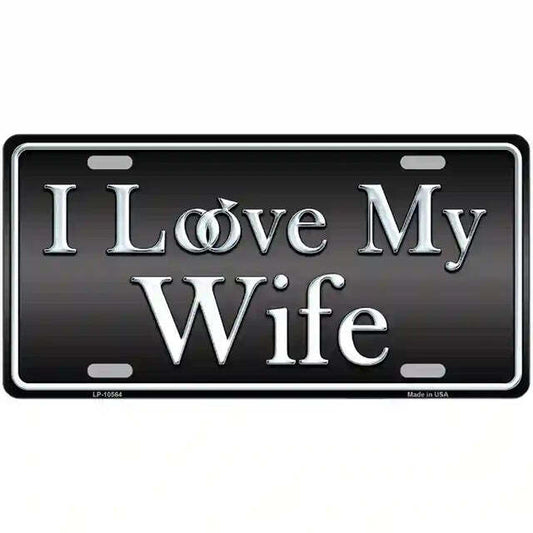I Love My Wife Metal Sign