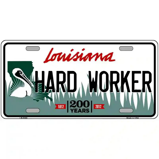 Hard Worker Louisiana Metal Sign